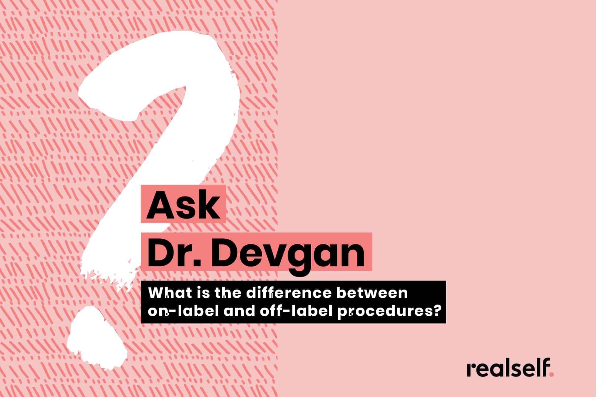 Ask Dr. Devgan What's the difference between onlabel and offlabel